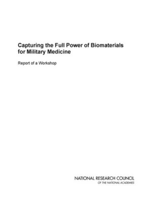 cover image of Capturing the Full Power of Biomaterials for Military Medicine
